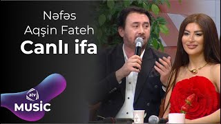 Aqşin Fateh & Nəfəs - Canlı ifa