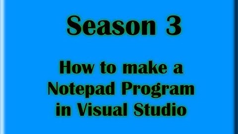 How to make an advanced notepad program in visual studio 2012 - part 1