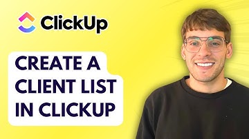 How to Create a Client List in ClickUp [2025 Guide]