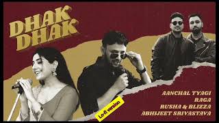DHAK DHAK  - Aanchal Tyagi X Raga X lo-fi version