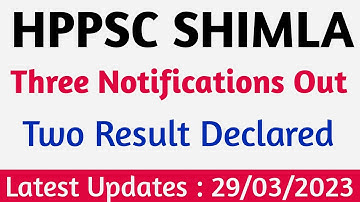 Hppsc Shimla Latest Notifications || Two Result Declared || 29 March 2023