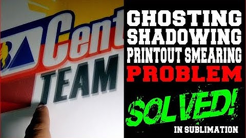 How to Prevent Ghosting/Doubling/Smearing Image in Sublimation