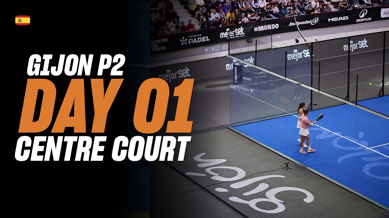 Gijon Premier Padel P2 🇪🇸🎾: Center Court (🇪🇸)