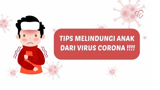 TIPS MELINDUNGI ANAK TERTULAR VIRUS CORONA