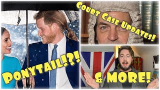 Let’s Talk! Ponytails! ‘Megxit’ Review! & Court Case Updates! Harry & Meghan News!