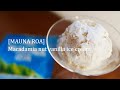 【MAUNA ROA】マカダミアナッツ バニラアイスクリーム/Macadamia nut vanilla ice cream/