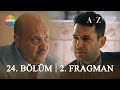 Aziz 24 blm 2 fragman   her ey buraya kadar