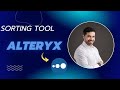 How sort datasets in Alteryx | Learninig Alteryx | Lesson 9