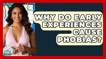 Why Do Early Experiences Cause Phobias? - CBT Toolkit
