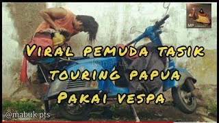 Viral ,  pemuda tasik Jawa Barat mengendarai vespa menuju merauke