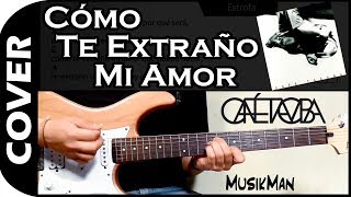 CÓMO TE EXTRAÑO MI AMOR 💗 - Café Tacvba / GUITARRA / MusikMan N°007 chords