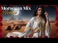 Moroccan Sahara Party 2026 Arabic Desert Dance Mix ميكس مغربي فاخر 