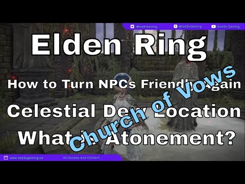 Elden Ring - What is Atonement | How to Turn NPCs Friendly Again | Where to Find Celestial Dew
