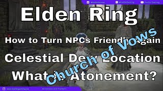 Elden Ring - What is Atonement | How to Turn NPCs Friendly Again | Where to Find Celestial Dew