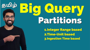 BigQuery Partitions & Types {Tamil}