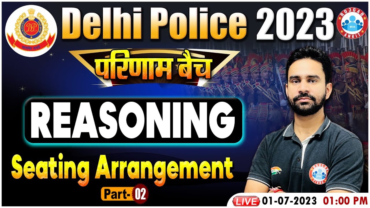 Delhi Police 2023, Seating Arrangement Reasoning Class, Reasoning For Delhi Police परिणाम बैच