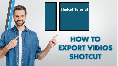 Shotcut - How to Export Video (Easy & Quick)