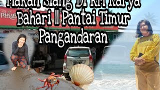 Makan siang di RM Karya Bahari || Pantai timur Pangandaran