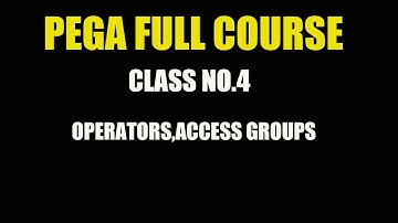 Pega full course|operators|access groups|Pega full course for begineers|Pega classes|Pega Course|