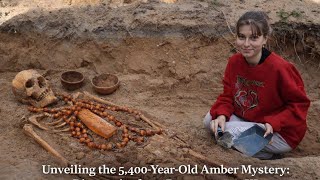 Unveiling the 5,400-Year-Old Amber Mystery: Discoveries from Derevyannoye XI