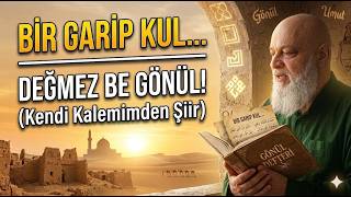 Huzura Yolculuk: Bir Garip Kuldan Değmez Be Gönül Şiiri