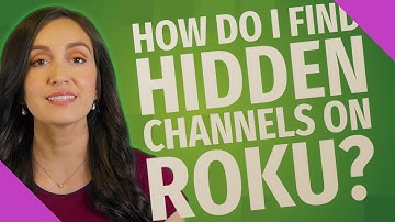 How do I find hidden channels on Roku?