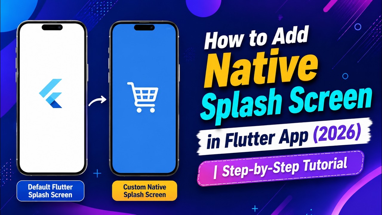 How to Add Native Splash Screen in Flutter App (2026) | Step-by-Step ...