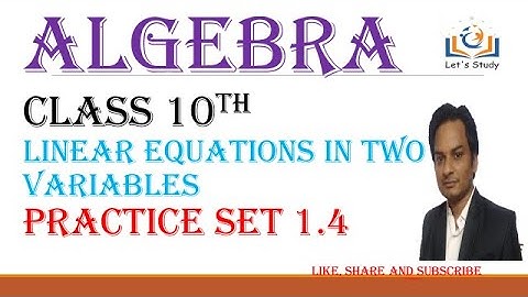 Part 2 II practice set 1.4 II Class 10 II Algebra II Linear Equation