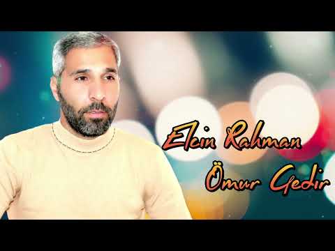 Elcin Rahman - Ömur Gedir 2023 (Tiktok Akim)