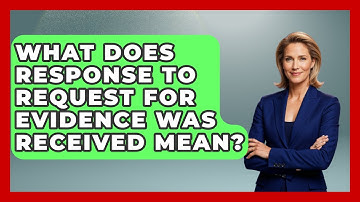 What Does Response To Request For Evidence Was Received Mean? - US Citizenship Immigration Guide