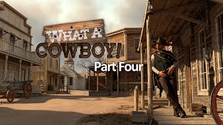 What a Cowboy Part Four.  The Gunfight at the K-Y Ranch screenshot 4