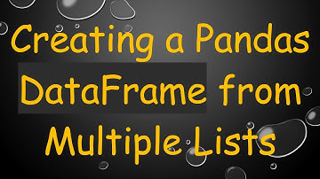 Creating a Pandas DataFrame from Multiple Lists