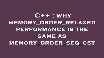 C++ : why memory_order_relaxed performance is the same as memory_order_seq_cst