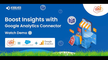 Maximize Business Insights with Google Analytics Connector | Salesforce Commerce Cloud Integration