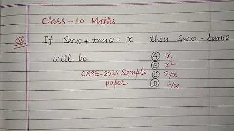 If Sectheta + Tantheta= x then Sectheta- Tantheta=  Will be .. | cbse class 10 maths solution 