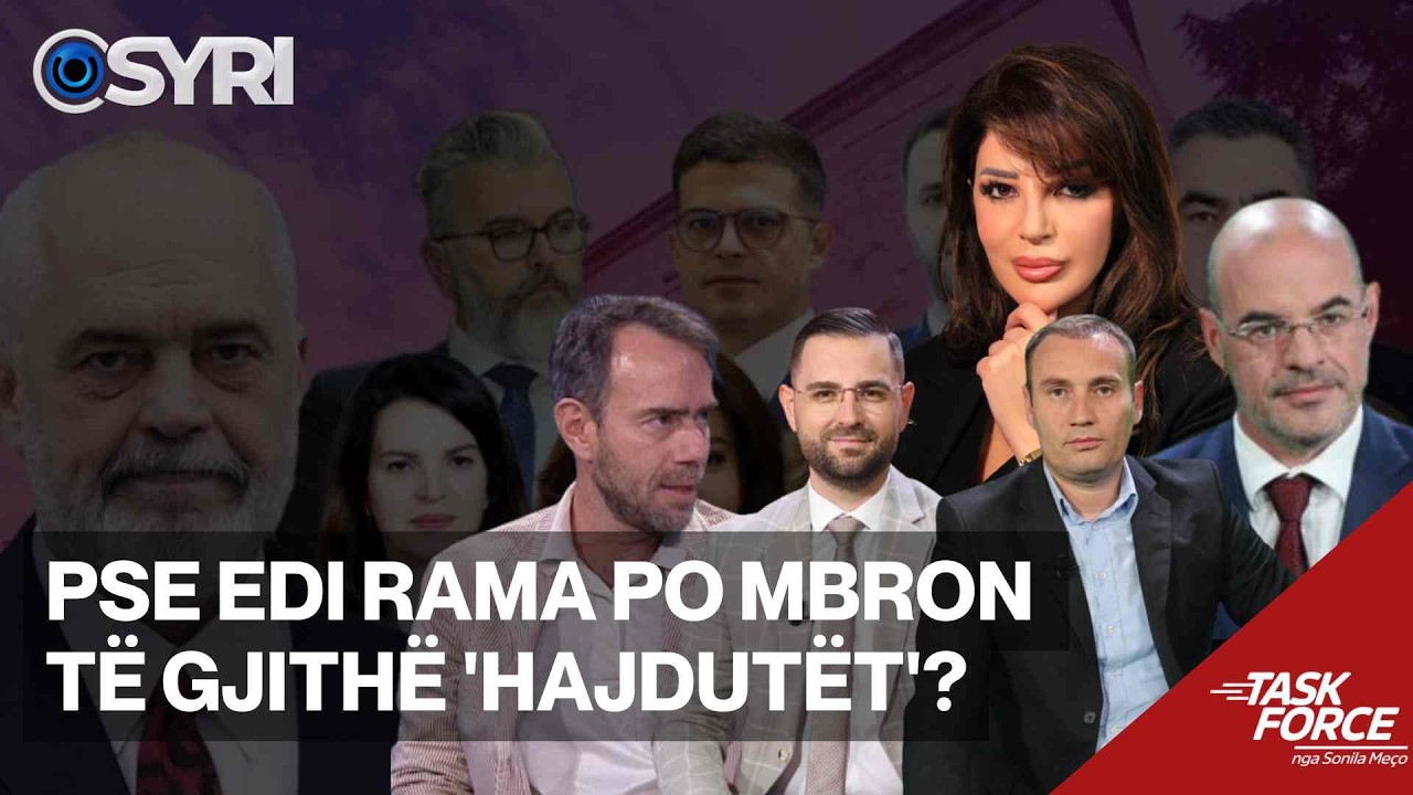 TASK FORCE/ Pse Edi Rama po mbron të gjithë 'hajdutët'?