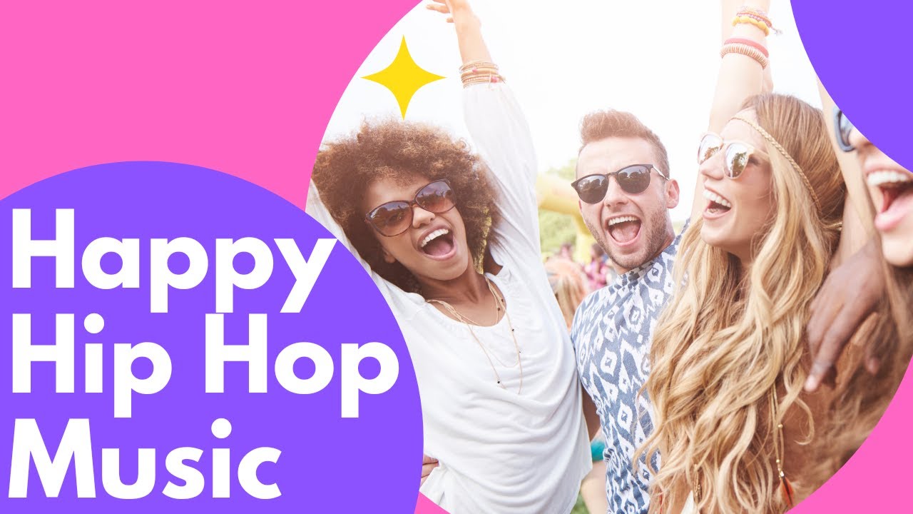 Happy Hip Hop Music YouTube