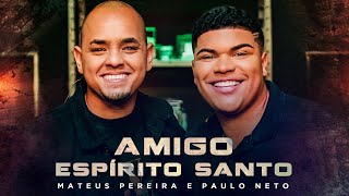 Mateus Pereira e Paulo Neto - Amigo Espírito Santo #MKNetwork