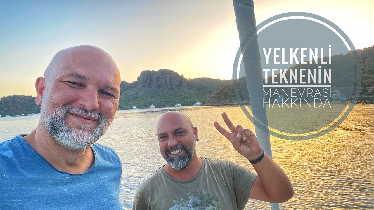 Yelkenli Teknenin Manevrası Hakkında Bazı Kafa Yormalar