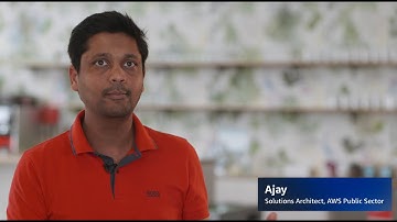 Meet Ajay, Solutions Architect, Public Sector | Amazon Web Services