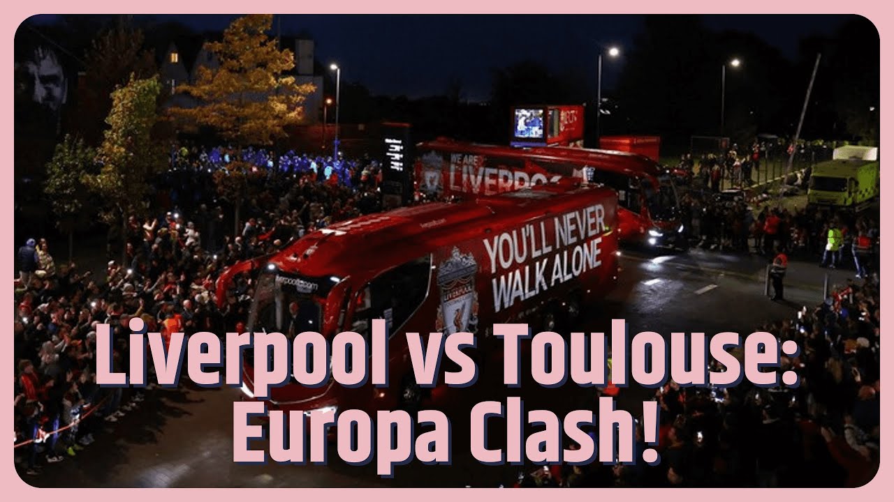 Liverpool vs Toulouse live score and latest updates from the Europa