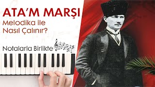 Ata'm Marşı(Ata'm Sen Rahat Uyu) Melodika Notaları(Hızlı - Yavaş)