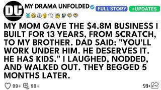 My Mom Gave The $4.8M Business I Built To My Brother — Five Months Later, They Begged Me...