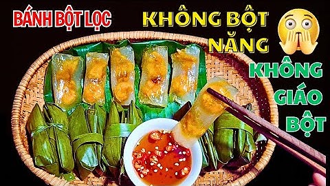 🔥 BÁNH BỘT LỌC KHÔNG DÙNG BỘT NĂNG – Trong Suốt, Dai Ngon, Làm Cực Dễ, Ai Cũng Thành Công! 😲✨