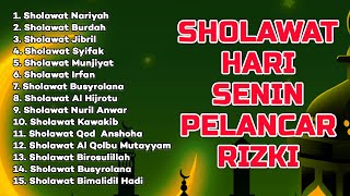 SHOLAWAT HARI SENIN PELANCAR RIZKI - PEMBUKA PINTU REJEKI - SHOLAWAT JIBRIL, SHOLAWAT NARIYAH