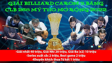 Quang Hào (Đăng Khôi) vs Quang Hải (89 VT) - Bán kết | Giải Bida 3 băng 268 Mỹ Tho mở rộng 2022