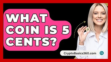 What Coin Is 5 Cents? - CryptoBasics360.com