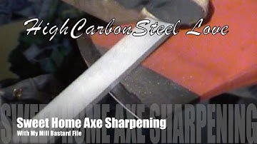 Sweet Home Axe Sharpening With My Mill Bastard File