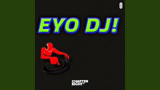 EYO DJ!