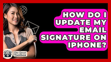 How Do I Update My Email Signature On IPhone? - TheEmailToolbox.com